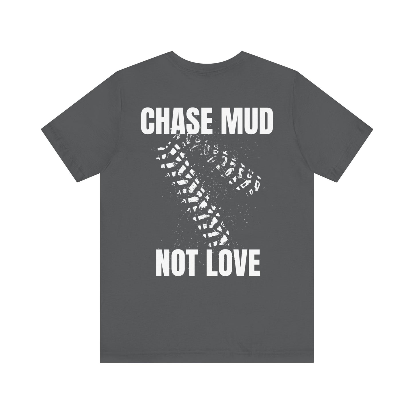 Chase Mud, Not Love | Classic Unisex Tee | Off-Roading | 4-Wheeling