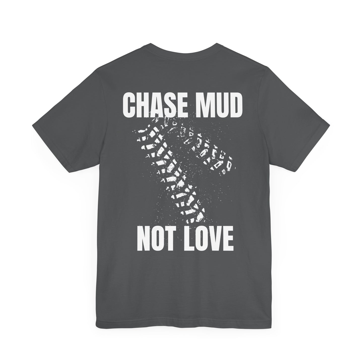 Chase Mud, Not Love | Classic Unisex Tee | Off-Roading | 4-Wheeling
